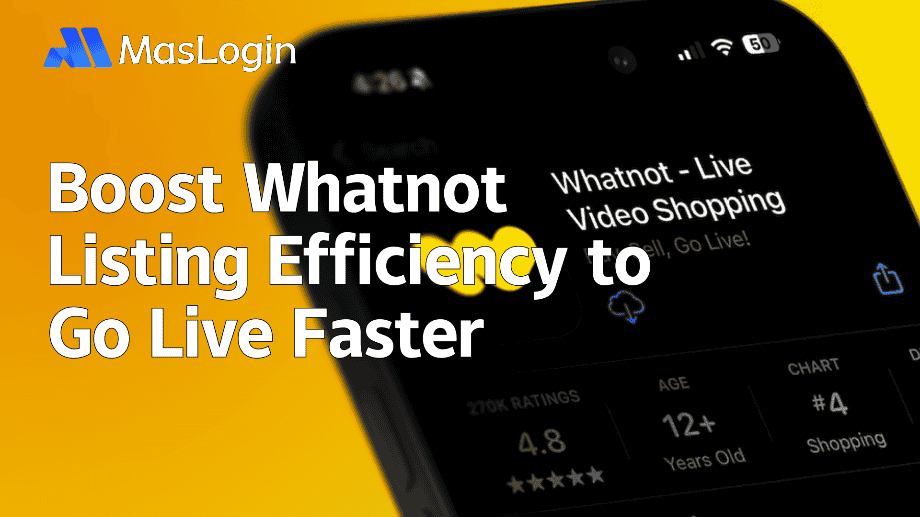 MasMate Cloud Phone｜Quản lý tài khoản TikTok｜Vận hành TikTok thương mại điện tử｜Chuyên gia đa tài khoản｜Thiết bị đám mây thật